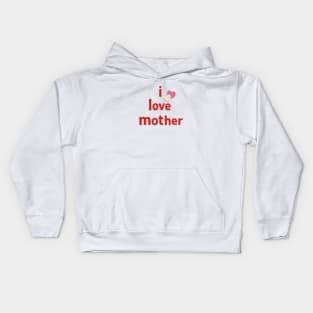 I Love Mother Kids Hoodie